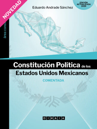 Constitución política de los Estados Unidos Mexicanos. Comentada